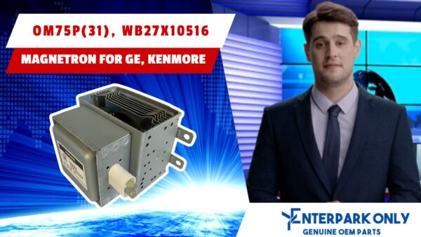 ENTERPARK (New) OM75P(31) WB27X10516 Microwave Magnetron with Samsung Replaces OM75S(31) M75P31ESGN, PS12245641 - Image 8