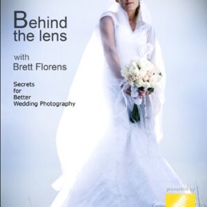 Modern Wedding Photography: Behind The Lens with Brett Florens – Secrets for Better Wedding Photography